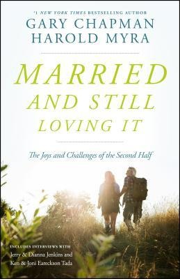 Married and Still Loving It: The Joys and Challenges of the Second Half