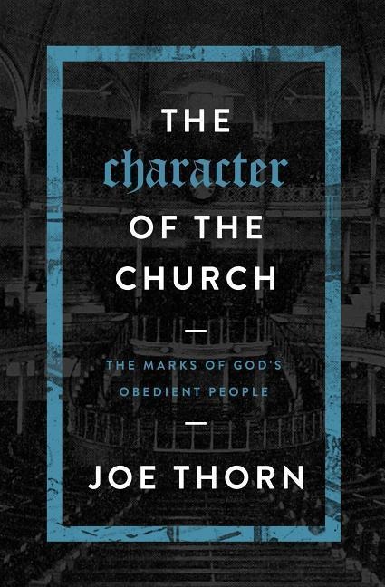 The Character of the Church: The Marks of Gods Obedient People