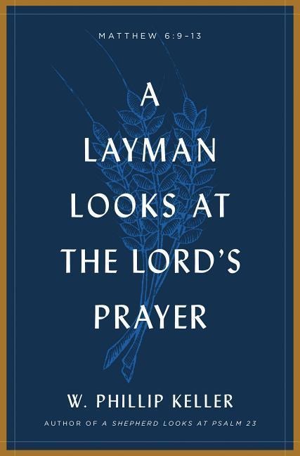 A Layman Looks at the Lords Prayer