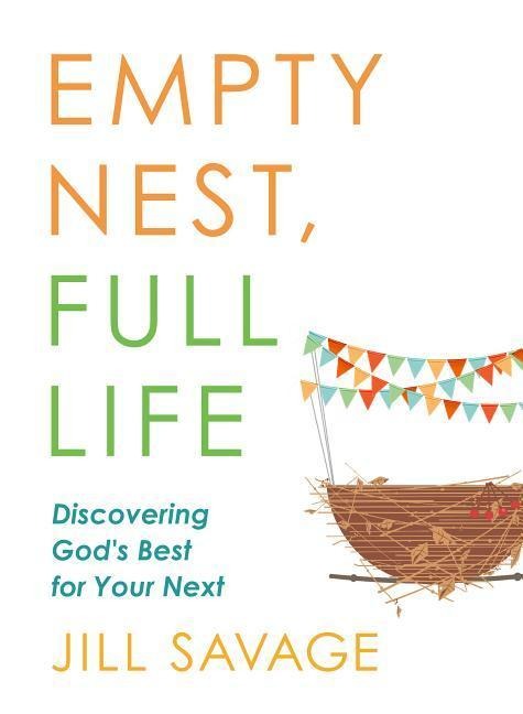 Empty Nest, Full Life: Discovering Gods Best for Your Next