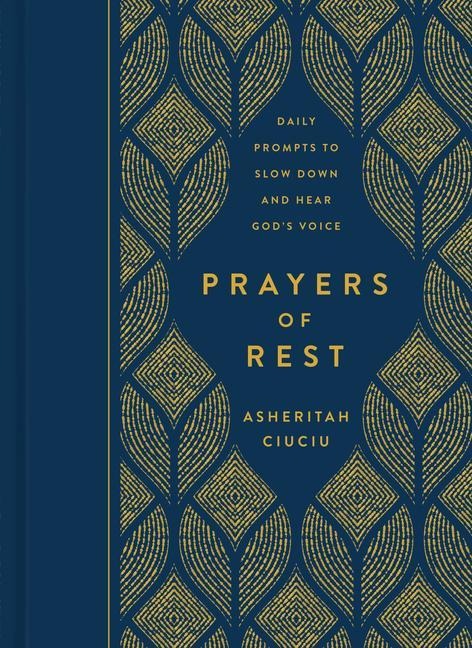 Prayers of Rest: Daily Prompts to Slow Down and Hear Gods Voice