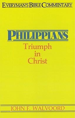 Philippians- Everymans Bible Commentary: Triumph in Christ