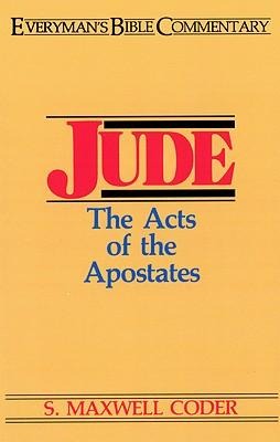 Jude- Everymans Bible Commentary: The Acts of the Apostates