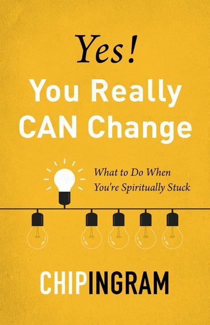 Yes! You Really Can Change: What to Do When You're Spiritually Stuck