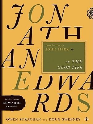 Jonathan Edwards on the Good Life: Volume 3