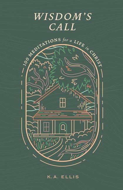 Wisdoms Call: 100 Meditations for a Life in Christ