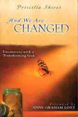 And We Are Changed: Encounters with a Transforming God