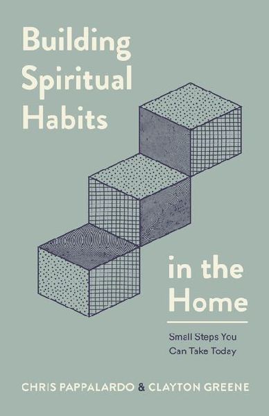 Building Spiritual Habits in the Home: Small Steps You Can Take Today