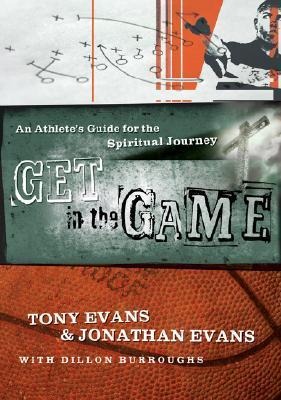 Get in the Game: An Athletes Guide for the Spiritual Journey