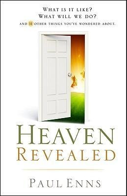 Heaven Revealed: What Is It Like? What Will We Do?... and 11 Other Things Youve Wondered about