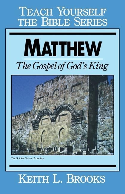 Matthew- Teach Yourself the Bible Series: The Gospel of Gods King