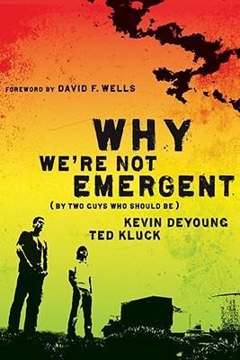 Why Were Not Emergent: By Two Guys Who Should Be