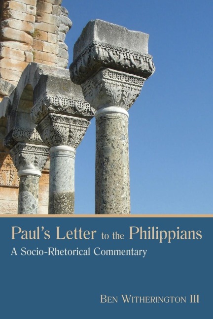 Pauls Letter to the Philippians: A Socio-Rhetorical Commentary