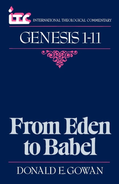 Genesis 1-11: From Eden to Babel