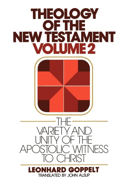 Theology of the New Testament, Volume 2: The Variety and Unity of the Apostolic Witness to Christ