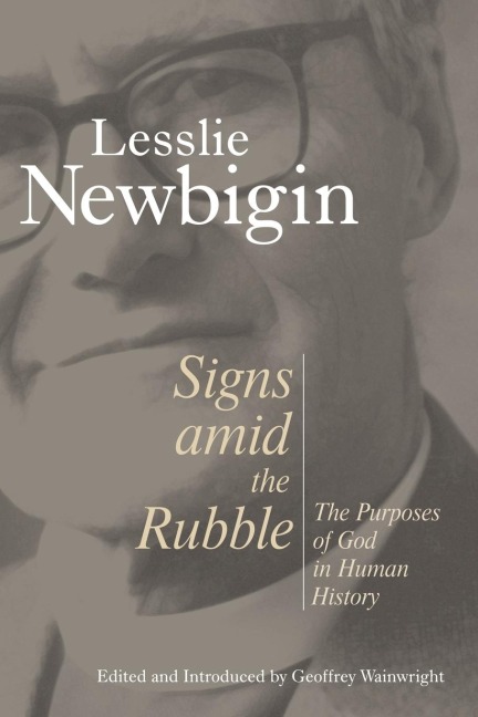 Signs amid the Rubble: The Purposes of God in Human History