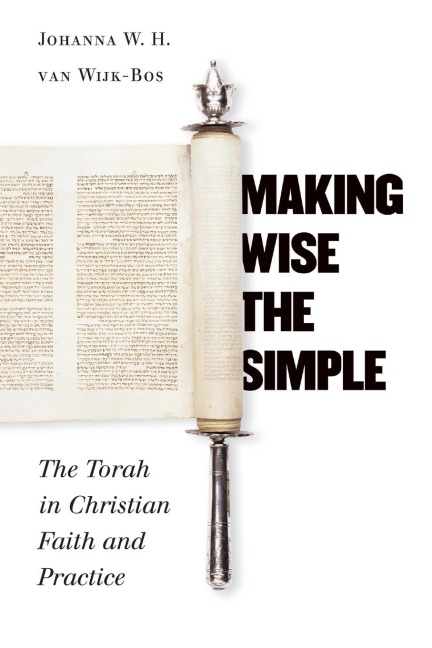 Making Wise the Simple: The Torah in Christian Faith and Practice