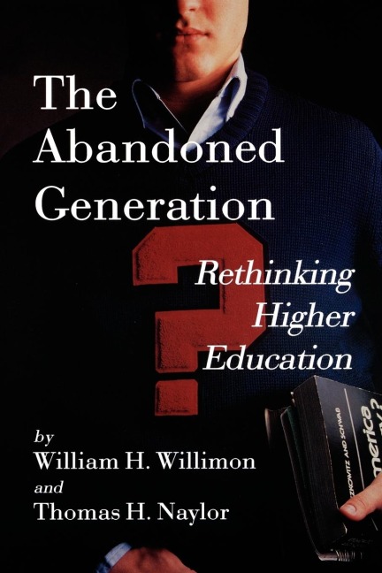 The Abandoned Generation: Rethinking Higher Education