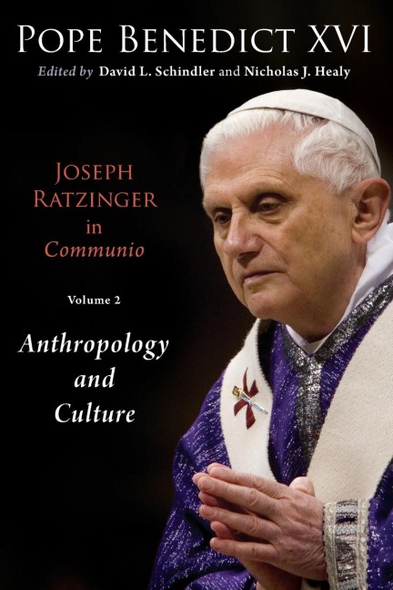 Joseph Ratzinger in Communio, Volume 2: Christology and Anthropology