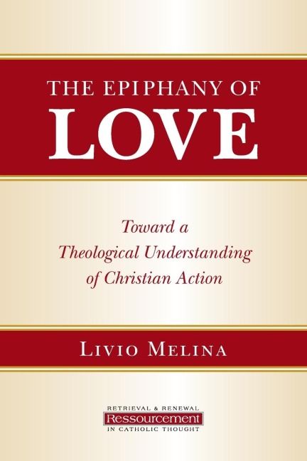 The Epiphany of Love: Toward a Theological Understanding of Christian Action