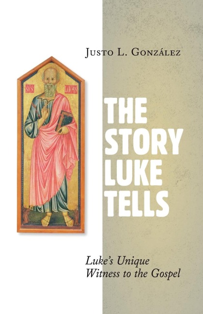 The Story Luke Tells: Lukes Unique Witness to the Gospel