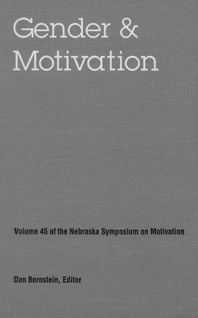 Nebraska Symposium on Motivation, 1997, Volume 45: Gender and Motivation
