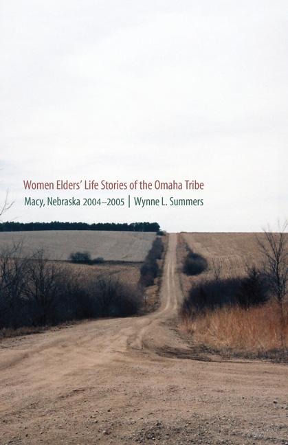 Women Elders Life Stories of the Omaha Tribe: Macy, Nebraska, 2004-2005
