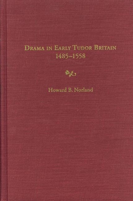 Drama in Early Tudor Britain, 1485-1558