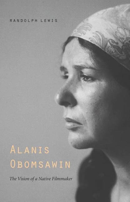 Alanis Obomsawin: The Vision of a Native Filmmaker