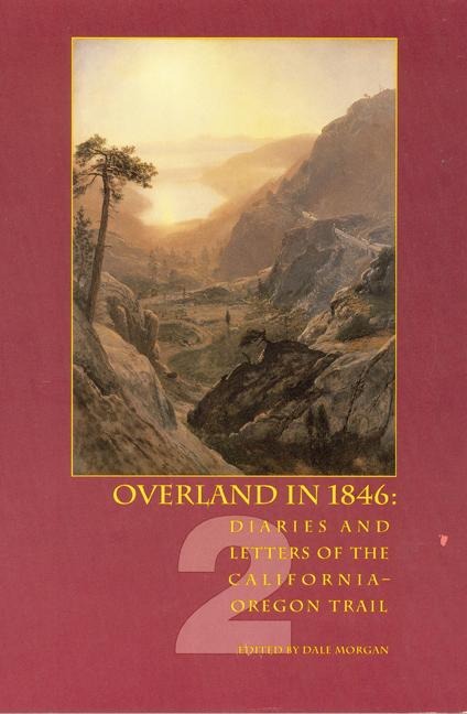 Overland in 1846: Diaries and Letters of the California-Oregon Trail