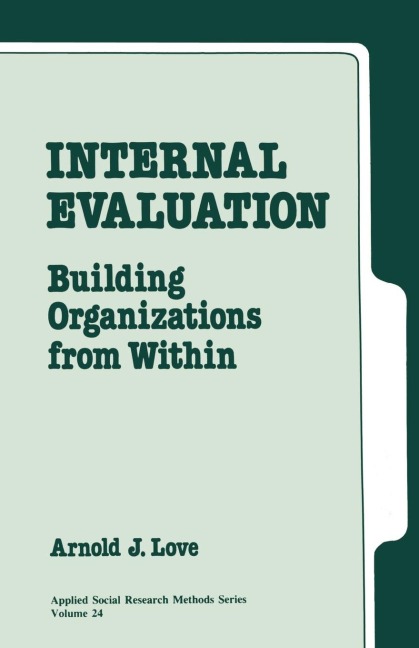 Internal Evaluation: Building Organizations from Within