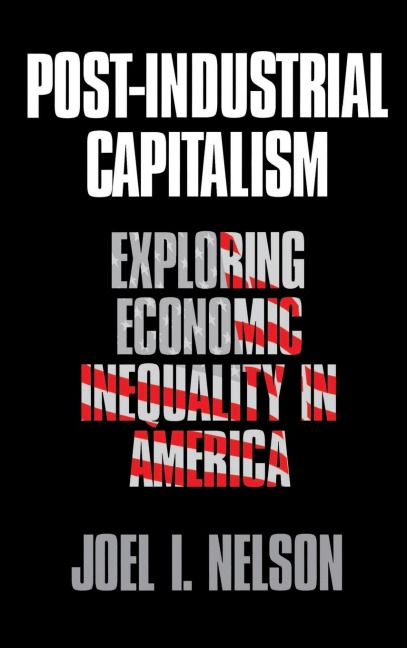Post-Industrial Capitalism: Exploring Economic Inequality in America