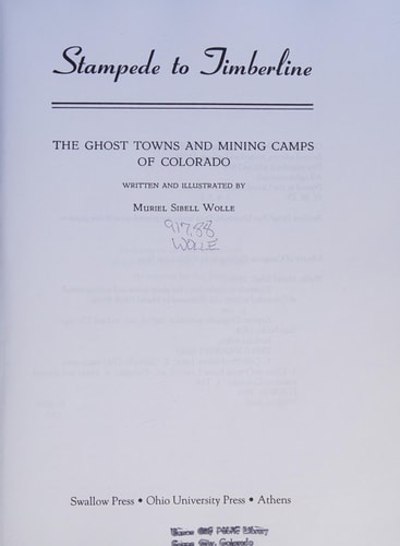 Stampede to Timberline The Ghost Towns and Mining Camps of Colorado