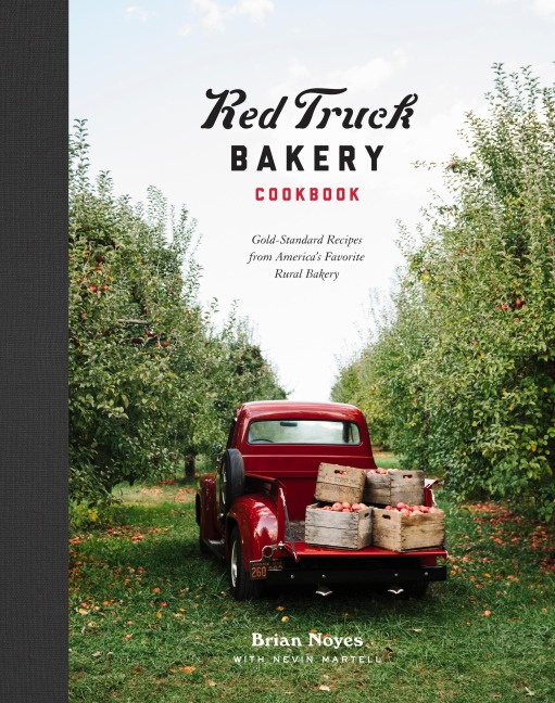 Red Truck Bakery Cookbook: Gold-Standard Recipes from Americas Favorite Rural Bakery