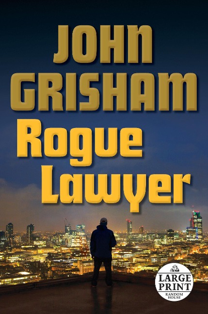 Rogue Lawyer: A Novel