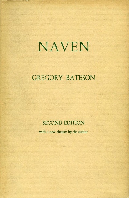 Naven: A Survey of the Problems Suggested by a Composite Picture of the Culture of a New Guinea Tribe Drawn from Three Points of View