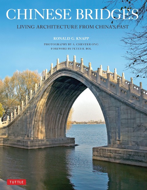 Chinese Bridges: Living Architecture from Chinas Past