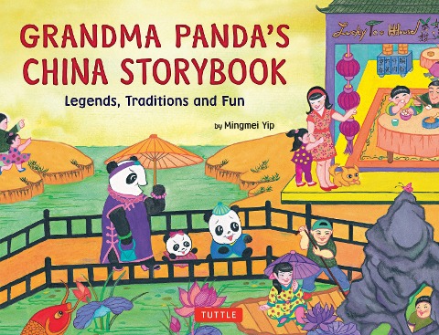 Grandma Pandas China Storybook: Legends, Traditions and Fun