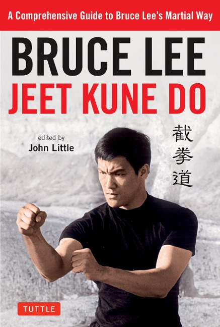 Bruce Lee Jeet Kune Do: A Comprehensive Guide to Bruce Lees Martial Way