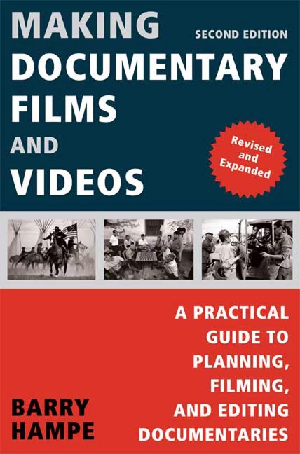 Making Documentary Films and Videos: A Practical Guide to Planning, Filming, and Editing Documentaries (Revised)