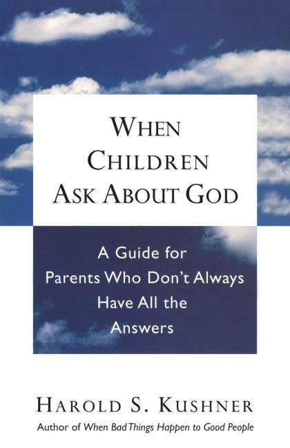 When Children Ask About God: A Guide for Parents Who Dont Always Have All the Answers