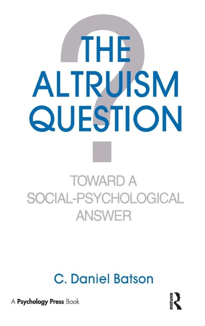 The Altruism Question: Toward A Social-psychological Answer