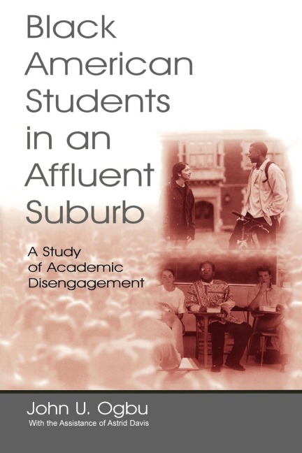 Black American Students in An Affluent Suburb: A Study of Academic Disengagement