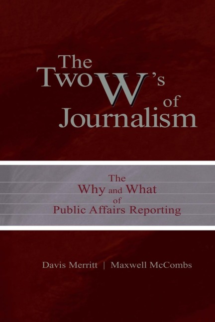 The Two Ws of Journalism: The Why and What of Public Affairs Reporting