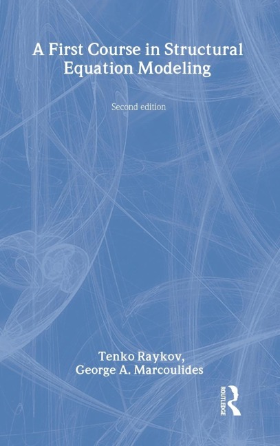 A First Course in Structural Equation Modeling