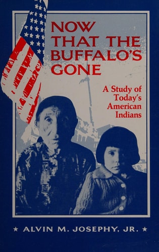 Now that the Buffalo's Gone A Study of Today's American Indians