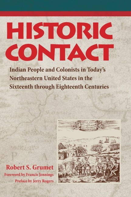 Historic Contact: Indian People and Colonists in Todays Northeastern United States in the Sixteenth through Eighteenth Centuries