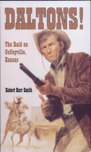 Daltons! The Raid on Coffeyville, Kansas