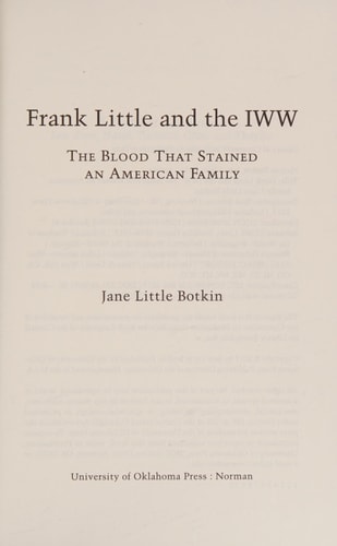 Frank Little and the IWW The Blood that Stained an American Family