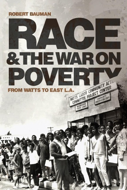 Race and the War on Poverty: From Watts to East L.A. Volume 3